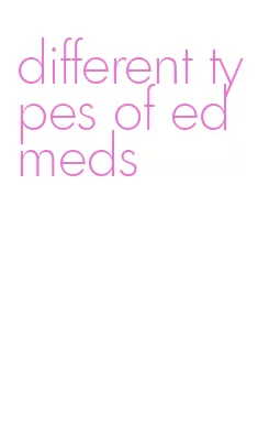 different types of ed meds