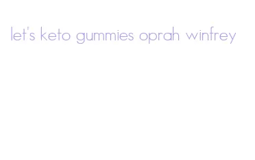 let's keto gummies oprah winfrey