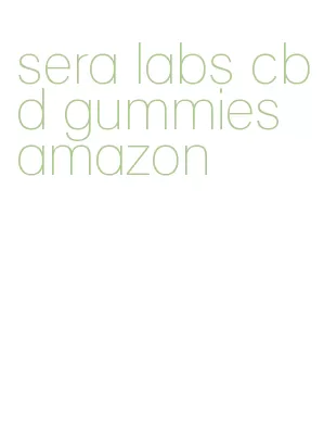 sera labs cbd gummies amazon