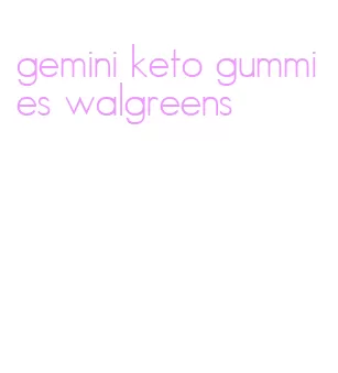 gemini keto gummies walgreens