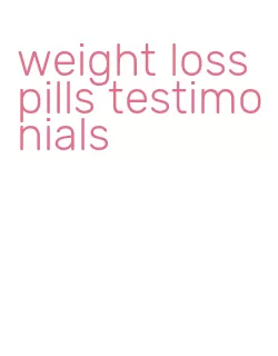 weight loss pills testimonials