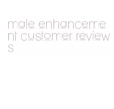 male enhancement customer reviews