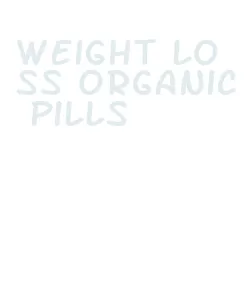 weight loss organic pills