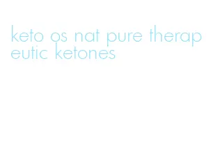 keto os nat pure therapeutic ketones