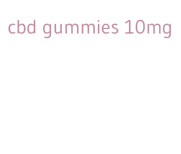 cbd gummies 10mg