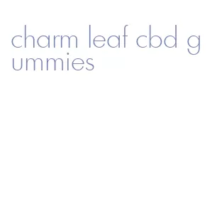 charm leaf cbd gummies