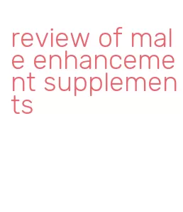 review of male enhancement supplements