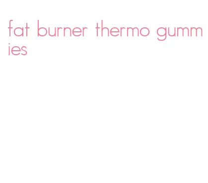 fat burner thermo gummies