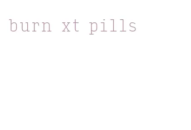 burn xt pills