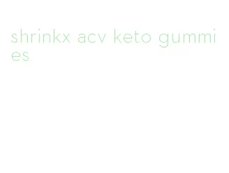 shrinkx acv keto gummies