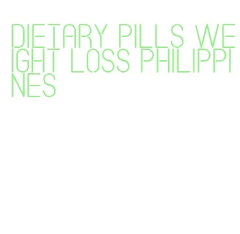 dietary pills weight loss philippines