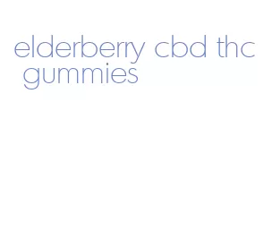 elderberry cbd thc gummies