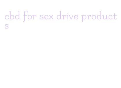 cbd for sex drive products