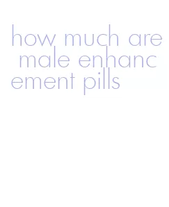 how much are male enhancement pills