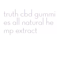 truth cbd gummies all natural hemp extract