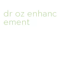 dr oz enhancement