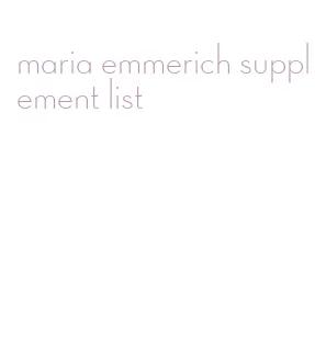 maria emmerich supplement list