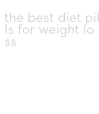 the best diet pills for weight loss