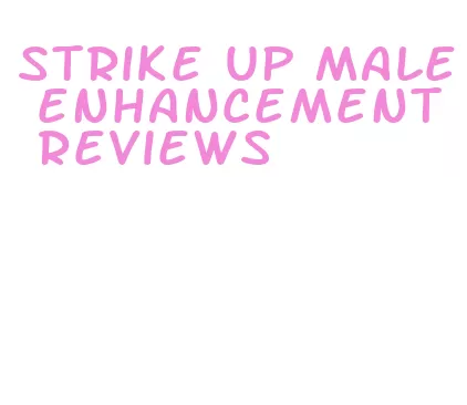 strike up male enhancement reviews