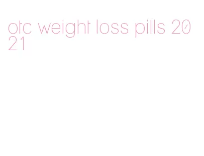 otc weight loss pills 2021