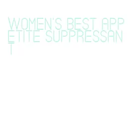 women's best appetite suppressant