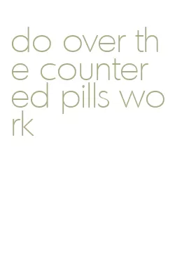 do over the counter ed pills work