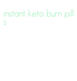 instant keto burn pills