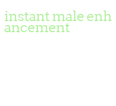 instant male enhancement