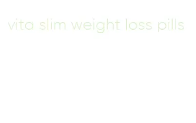 vita slim weight loss pills