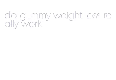 do gummy weight loss really work