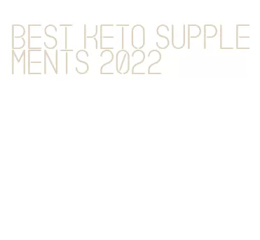 best keto supplements 2022