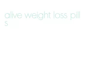 alive weight loss pills