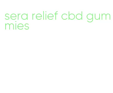 sera relief cbd gummies