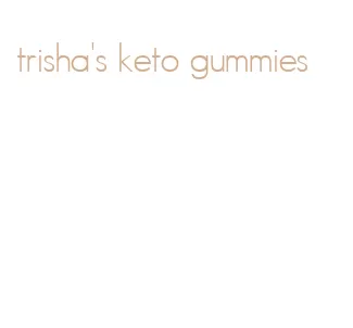 trisha's keto gummies