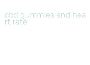 cbd gummies and heart rate