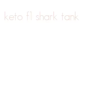 keto f1 shark tank