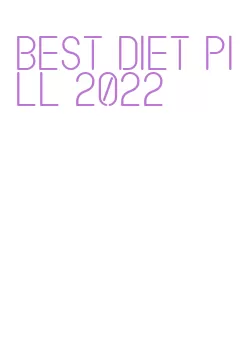 best diet pill 2022