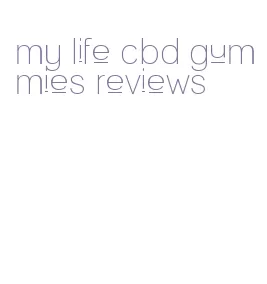 my life cbd gummies reviews