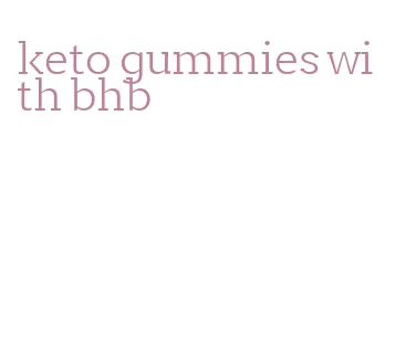 keto gummies with bhb