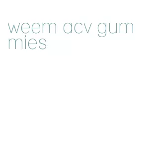 weem acv gummies