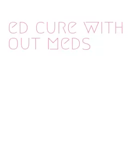 ed cure without meds