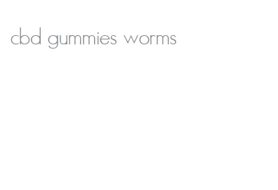 cbd gummies worms