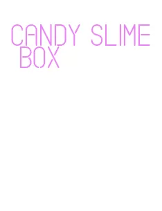 candy slime box