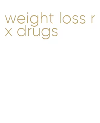 weight loss rx drugs