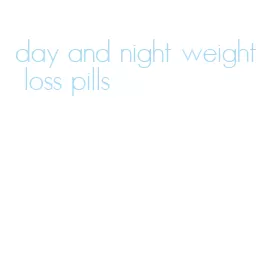 day and night weight loss pills