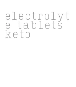 electrolyte tablets keto