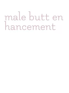 male butt enhancement