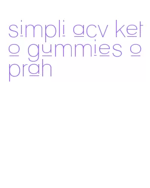 simpli acv keto gummies oprah