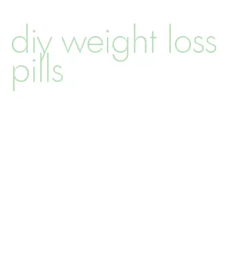 diy weight loss pills