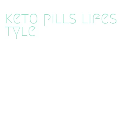 keto pills lifestyle